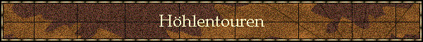 H&ouml;hlentouren